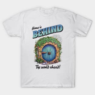 Home is Behind - The World Ahead - Fantasy T-Shirt